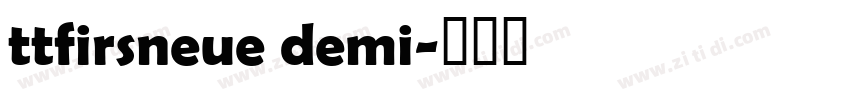 ttfirsneue demi字体转换